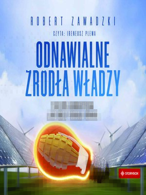 cover image of Odnawialne źródła władzy. Polityka klimatyczna jako oręż podboju świata